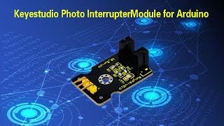 ks0009 keyestudio Photo Interrupter Module for Arduino [upl. by Jaquelin]