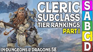 Cleric Subclass Tier Ranking Part 1 of 2 in Dungeons amp Dragons 5e [upl. by Rama405]