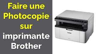 Comment faire une photocopie avec une imprimante Brother [upl. by Hillinck]