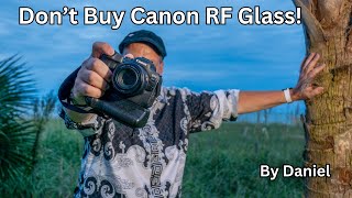 Big Mistake Avoid Buying Canon RF Lenses [upl. by Edlihtam779]