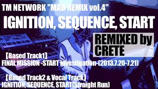 【REMIX】 IGNITION SEQUENCE START  TM NETWORK quotMAD REMIX vol4quot tmnetwork mashup [upl. by Octave]