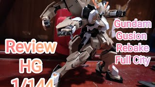 Review HG 1144 Gundam Gusion Rebake Full City  Tiếng Việt [upl. by Aikemahs]