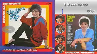 Dragana Mirkovic  Bila sam naivna  Audio 1985 [upl. by Stu]