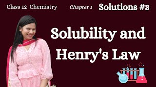 Solutions 3 – Solubility and Henry’s Law Chemistry Class 12 Chapter 1 CBSE NEET JEE [upl. by Anehs]