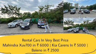 Rental Cars In Very Best Price  Mahindra Xuv700 in ₹ 6000  Kia Carens In ₹ 5000  Baleno in ₹ 2500 [upl. by Asit]