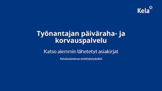 Työnantajan päiväraha ja korvauspalvelu  Katso aiemmin lähetetyt asiakirjat [upl. by Erl458]