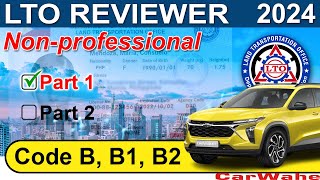 PART 1 of 2 LTO Exam Reviewer 2024 ENGLISH  Code B B1 LIGHT VEHICLE  Nonprofessional  CarWahe [upl. by Aihsilef]