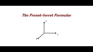 FrenetSerret amp Intrinsic equations of a curve معادلات فيرنيه سيريه والمعادلات الذاتيه للمنحني [upl. by Atiuqnahs575]