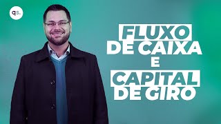 O que são Fluxo de Caixa e Capital de Giro [upl. by Nywnorb]