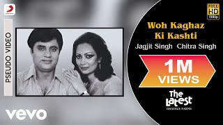 Woh Kaghaz Ki Kashti  The Latest  Jagjit Singh amp Chitra Singh  Official Song [upl. by Newlin]