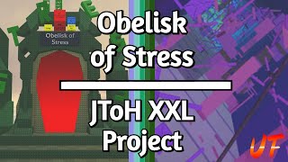 How To Beat Obelisk of Stress OoS Complete Guide  JToH XXL Project ROBLOX Ring 1 [upl. by Nylhsoj]