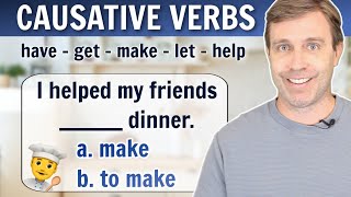 CAUSATIVE VERBS  Have Get Make Let Help  English Grammar Lesson [upl. by Tesler509]