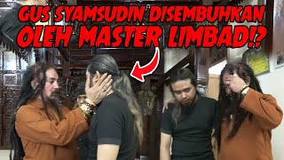 GUS SYAMSUDIN AKHIRNYA SEMBUH  TAPI KENAPA DENGAN MASTER LIMBAD [upl. by Bogosian]