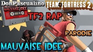 TF2 Mauvaise idée  Team Fortress 2 Remix  Parodie [upl. by Pubilis]