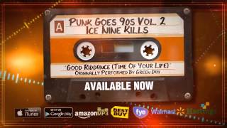 Punk Goes 90s Vol 2  Ice Nine Kills quotGood Riddance Time of Your Lifequot Stream [upl. by Devad]