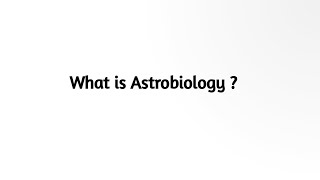 What is Astrobiology [upl. by Sidman]