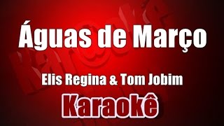 Águas de Março  Elis Regina e Tom Jobim  Karaoke [upl. by Yrocej]