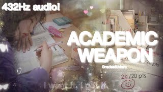 432Hz  ACADEMIC WEAPON GradesampMore [upl. by Rena294]