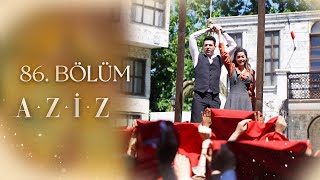 Aziz 86 Bölüm FİNAL [upl. by Pavla]