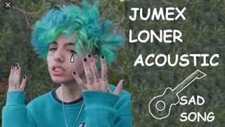 JUMEX  Loner Acoustic 2020 [upl. by Bronez]