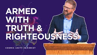 Armed With Truth and Righteousness Ephesians 614 [upl. by Durwin]