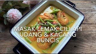 Masak Lemak Cili Api Udang Dengan Kacang Buncis [upl. by Akialam]