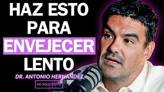 7 Hábitos Para Vivir Más Y Mejor Dr Antonio Hernández [upl. by Rosenthal]