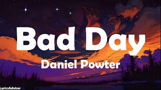 Daniel Powter  Bad Day Lyrics [upl. by Lepley]