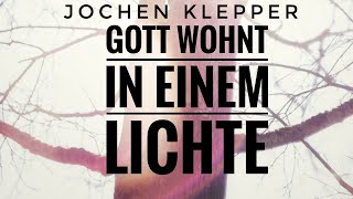 Gott wohnt in einem Lichte  Jochen Klepper [upl. by Giefer682]