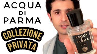 💥Acqua di Parma  tutta la Collezione Privata [upl. by Eiclud115]