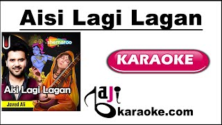 Aisi Lagi Lagan  Karaoke With Lyrics  Javed Ali  Bajikaraoke [upl. by Aker631]