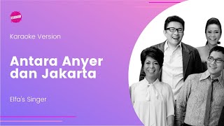 ANTARA ANYER DAN JAKARTA Karaoke Version [upl. by Eicyaj]