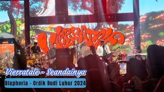 VIERRATALE  SEANDAINYA  BLUPHORIA ORDIK BUDI LUHUR 2024 [upl. by Chuah]