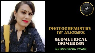 PHOTOCHEMISTRY OF ALKENES PART1 GEOMERICAL ISOMERISM [upl. by Mcquoid]