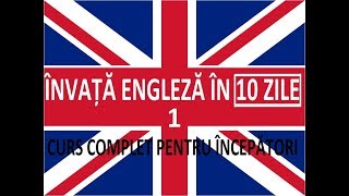 Invata engleza in 10 ZILE  Curs complet pentru incepatori  LECTIA 1 [upl. by Eniawtna]