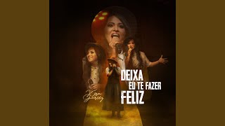 Deixa Eu Te Fazer Feliz [upl. by Nnahs]