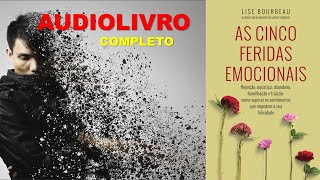 As Cinco Feridas Emocionais  AUDIOLIVRO COMPLETO [upl. by Nakeber]