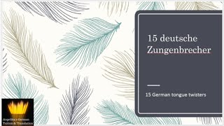 15 GERMAN TONGUE TWISTERS  15 deutsche Zungenbrecher [upl. by Otinauj]