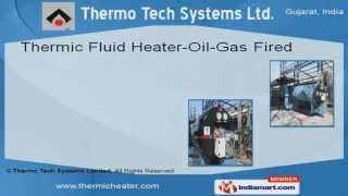 Heating Equipment by Thermo Tech Systems Limited Ahmedabad [upl. by Adnav420]