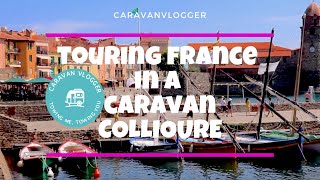 Touring France in a Caravan  Collioure France  Episode 5 [upl. by Simonne]