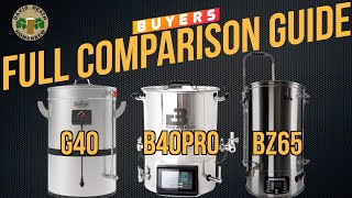 Grainfather G40 vs Brewtools B40 Pro vs Brewzilla 65L Comparison Buyers Guide [upl. by Oniram]