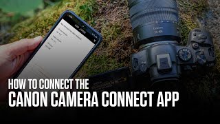 How to connect to and use the features and functionalities of the Canon Camera Connect app [upl. by Croteau]