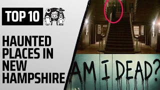 Top Ten Most Haunted Places In New Hampshire [upl. by Ahsimat]