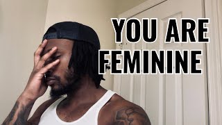 4 SIGNS OF A FEMININE MAN [upl. by Rainah]