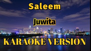 Saleem  Juwita Karaoke [upl. by Naawaj]