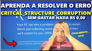 COMO RESOLVER O ERRO CRITICAL STRUCTURE CORRUPTION [upl. by Gard374]