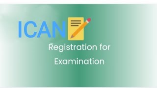 ICAN EXAMINATION REGISTRATION [upl. by Sregor]