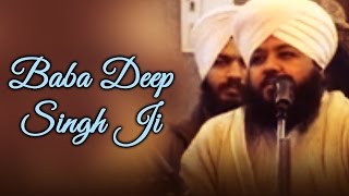 Baba Deep Singh Ji  Bhai Amandeep Singh Ji Mata Kaulan Wale [upl. by Marola]