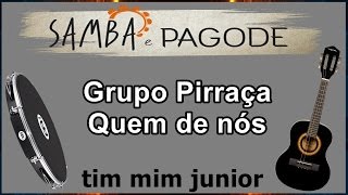 Grupo Pirraça  Quem de nós quotcom letraquot [upl. by Nigle]