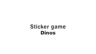 Sticker game Dino [upl. by Neelear]